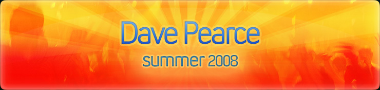 Dave Pearce - Summer 2008