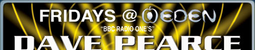 Fridays @ Eden with Dave Pearce