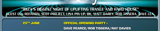 "Ibiza's biggest night of uplifting trance and hard house"